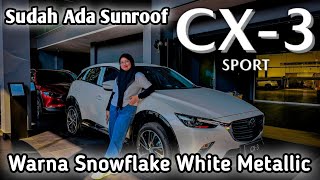 Mazda CX3 15L Sport  Warna Snowflake White Metallic  Lebih Mewah Dengan Sunroof [upl. by Kliber279]