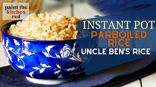 Instant Pot Parboiled Rice  Uncle Bens Rice  Perfect every time [upl. by Vada]