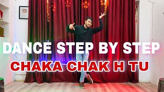 Chaka Chak  Step By Step  Dance Tutorial [upl. by Fleece58]