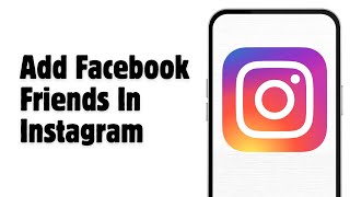 How To Add Facebook Friends In Instagram  How do I Combine Facebook followers to Instagram  2024 [upl. by Anceline963]