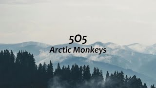 Arctic Monkeys  5O5 Lyrics [upl. by Sid]