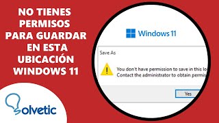 No Tienes Permisos para Guardar en esta Ubicación Windows 11 [upl. by Nosyk]