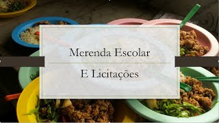 Merenda Escolar e Licitação [upl. by Eatnahc928]