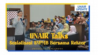 UNAIR Talks Bersama Rektor Sosialisasi SNPMB 2024  UNAIR Update [upl. by Helbonia]