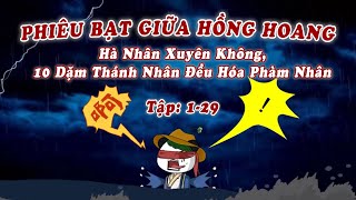 Tập 1  29  PHIÊU BẠT GIỮA HỒNG HOANG  HÀ NHÂN XUYÊN KHÔNG  Mei Review [upl. by Allerbag]