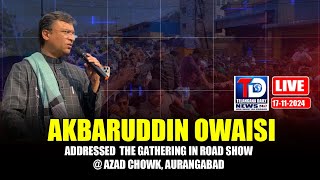 LIVE  Akbaruddin Owaisi Addressed the Gathering in Road Show at Azad Chowk Aurangabad [upl. by Akemehs]