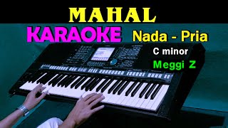 MAHAL  Meggy Z  KARAOKE Nada Pria HD [upl. by Llennol]