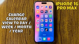 How to Change Calendar View To Day  Week  Month  Year iPhone 16 Pro Max new [upl. by Jenesia]