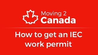 Your Guide to Obtaining an IEC Working Holiday Permit in Canada [upl. by Uzial]