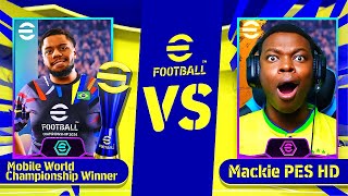 eFOOTBALL MOBILE WORLD CHAMPION vs MACKIE PES HD🔥🔥 [upl. by Lladnyk]