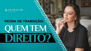 Quem tem direito à regra de transição [upl. by Llertnor656]