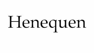 How to Pronounce Henequen [upl. by Azile181]