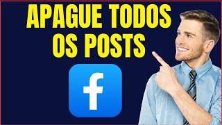 COMO APAGAR TODOS OS POSTS DO FACEBOOK [upl. by Crow355]