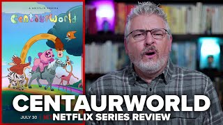 Centaurworld Netflix Series Review [upl. by Haraj]