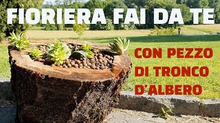 Come realizzare una fioriera con un pezzo di tronco dalbero [upl. by Ert489]