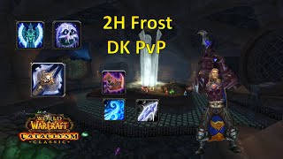 2H Frost DK is back  Cata Classic Arena PvP [upl. by Hallie]