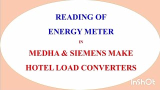 Reading of Energy Meter in Medha and Siemens make Hotel load Converters [upl. by Mailliw761]