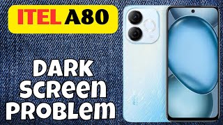 How to Fix itel A80 Black Screen  Dark Screen Problem new [upl. by Euqnom217]