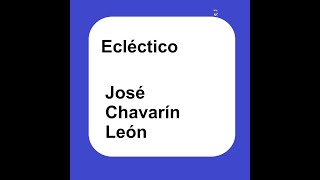 José Chavarín León  Ecléctico  Álbum completo con 10 canciones [upl. by Ilene805]