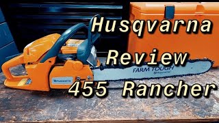 Husqvarna Chainsaw Review  455 Rancher [upl. by Jablon]