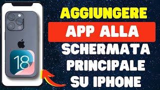 Come aggiungere app alla schermata principale su iPhone  iOS 18 [upl. by Drexler952]