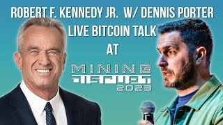 Robert F Kennedy Jr Bitcoin Live Talk w Dennis Porter [upl. by Eniamrahc987]