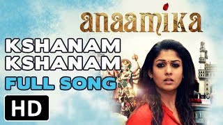 Kshanam Kshanam  Anaamika  Full Song  Starring Nayanthara [upl. by Anyzratak]