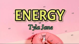 Energy  Tyla Jane lyrics [upl. by Elora25]