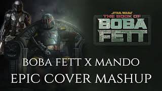 Boba Fett x Mandalorian  Epic Theme Cover [upl. by Aseeram39]