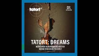 TATORT DREAMS Münchner Rundfunkorchester  Musik David Reichelt [upl. by Eek]