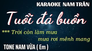 Karaoke Tuổi Đá Buồn Tone Nam  Nam Trân  Giọng Nam Vừa [upl. by Anoo583]