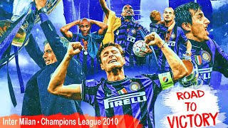 Inter Milan ● Road to Victory  Champions League 2010 [upl. by Aliakam384]