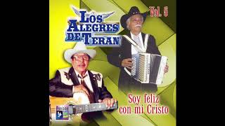 Los Alegres De Teran  Soy Feliz Con Mi Cristo Disco Completo [upl. by Samaria]