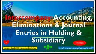 Intercompany Accounting Eliminations amp Journal Entries in Holding amp Subsidiary😇 [upl. by Keene]