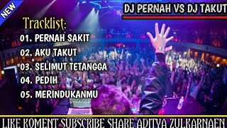 DJ PERNAH SAKIT BREAKBEAT VS DJ AKU TAKUT NONSTOP  FULL BASS   REMIX 2019 [upl. by Yetnruoc]