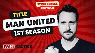 FM24 Man Utd strikerless tactic TITLE [upl. by Otina]