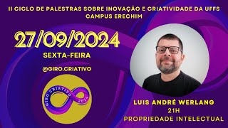 2709 21H II CICLO DE PALESTRAS SOBRE INOVAÇÃO E CRIATIVIDADE DA UFFS CAMPUS ERECHIM [upl. by Solrac814]