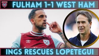 “Shocking lineup”  LOPETEGUI GETS AWAY WITH IT  Irons snatch undeserved draw at Fulham [upl. by Ebag439]