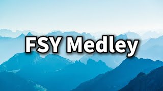 FSY Medley  Lyrics [upl. by Shanan335]