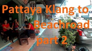 Pattaya  Pattaya Klang to Beach road  part 2 vlog11 [upl. by Eizeerb293]