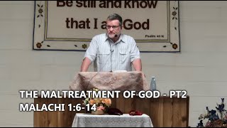 The Maltreatment of God  Pt 2 — Malachi 1614 [upl. by Niret]