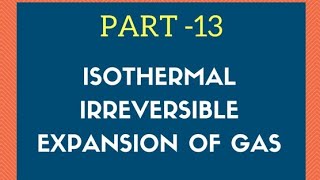 Derivation of Isothermal Irreversible Expansion of Gas JEENEET CBSE grade XI Chemical Thermo [upl. by Hamlet]