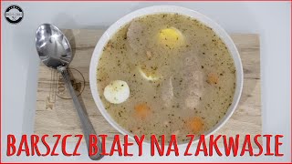 Barszcz biały wielkanocny na zakwasie🍲 [upl. by Adest]