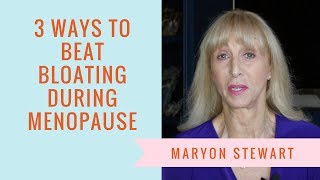 3 Ways To Beat Bloating During Menopause  Maryon Stewart [upl. by Karlis26]