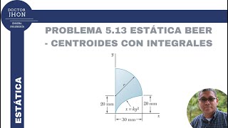 Solución Problema 513 Estática Beer amp Johnston  Centroides con Integrales [upl. by Aldus501]