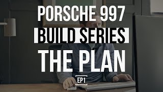 THE PORSCHE 997 BUILD SERIES  WHAT I BOUGHT amp MY COMPLETE BUILD PLANNING PROCESS BTS  EP 1 [upl. by Clementius773]