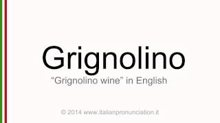 Correct italian pronunciation of grignolino [upl. by Nnoved]