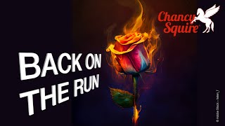 Chancy Squire – Back On The Run Official Music Video [upl. by Aitsirk290]