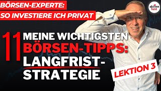 Meine wichtigsten 11 BörsenTipps Langfriststrategie  So investiere ich Lektion 3  aktienlust [upl. by Willey]