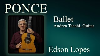 Edson Lopes plays PONCE Ballet Andrea Tacchi guitar [upl. by Rosabelle660]